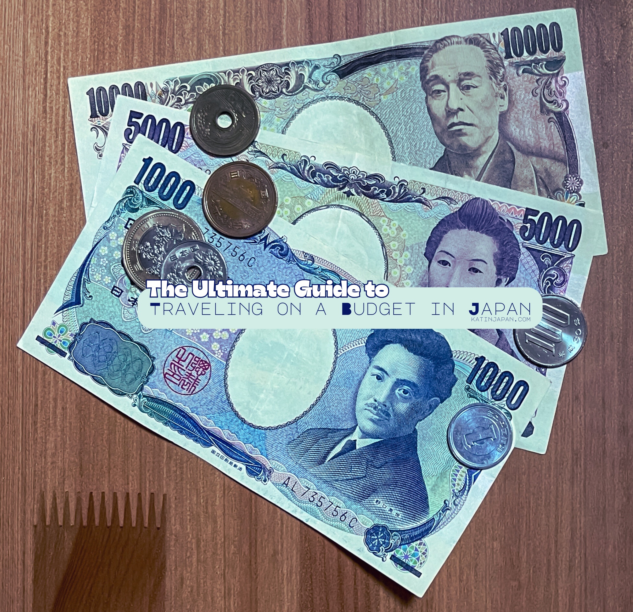 Traveling on a budget in Japan main image featuring three japanese yen notes (1000, 5000, and 10,000) and 6 coins (1, 5, 10, 50, 100, 500). How to travel japan on a budget